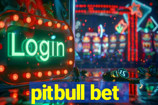 pitbull bet